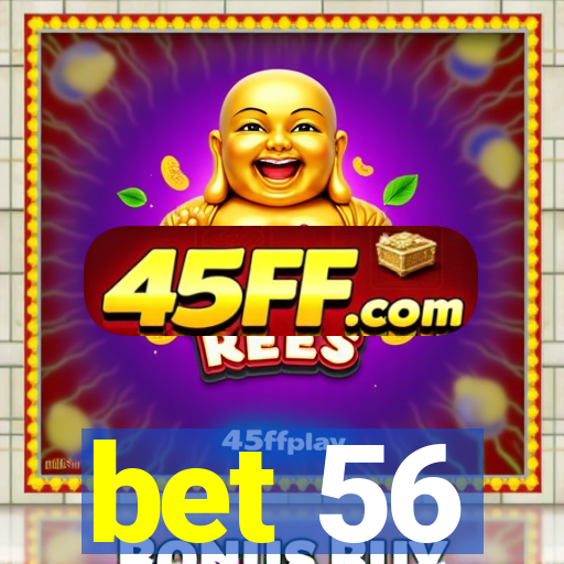 bet 56
